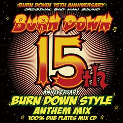 画像1: "BURN DOWN STYLE" 【-15th ANNIVERSARY ANTHEM MIX-】