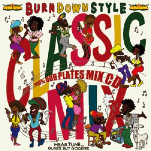 画像: 100% DUB PLATES MIX CD "BURN DOWN STYLE" 【-CLASSIC MIX-】