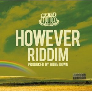 画像:  【SOUTH YAAD MUZIK PRODUCE "HOWEVER RIDDIM"】