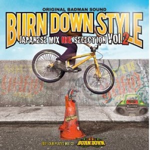 画像: "BURN DOWN STYLE"【JAPANESE MIX】-IRIE SELECTION 2-